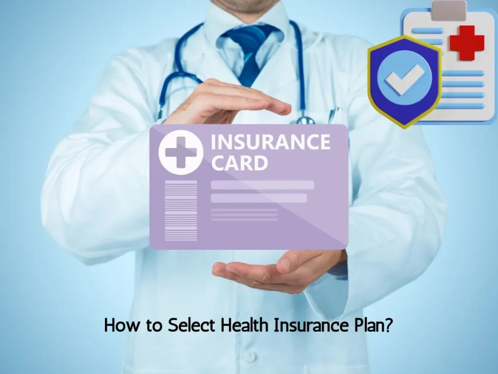 How to Select Health Insurance Plan