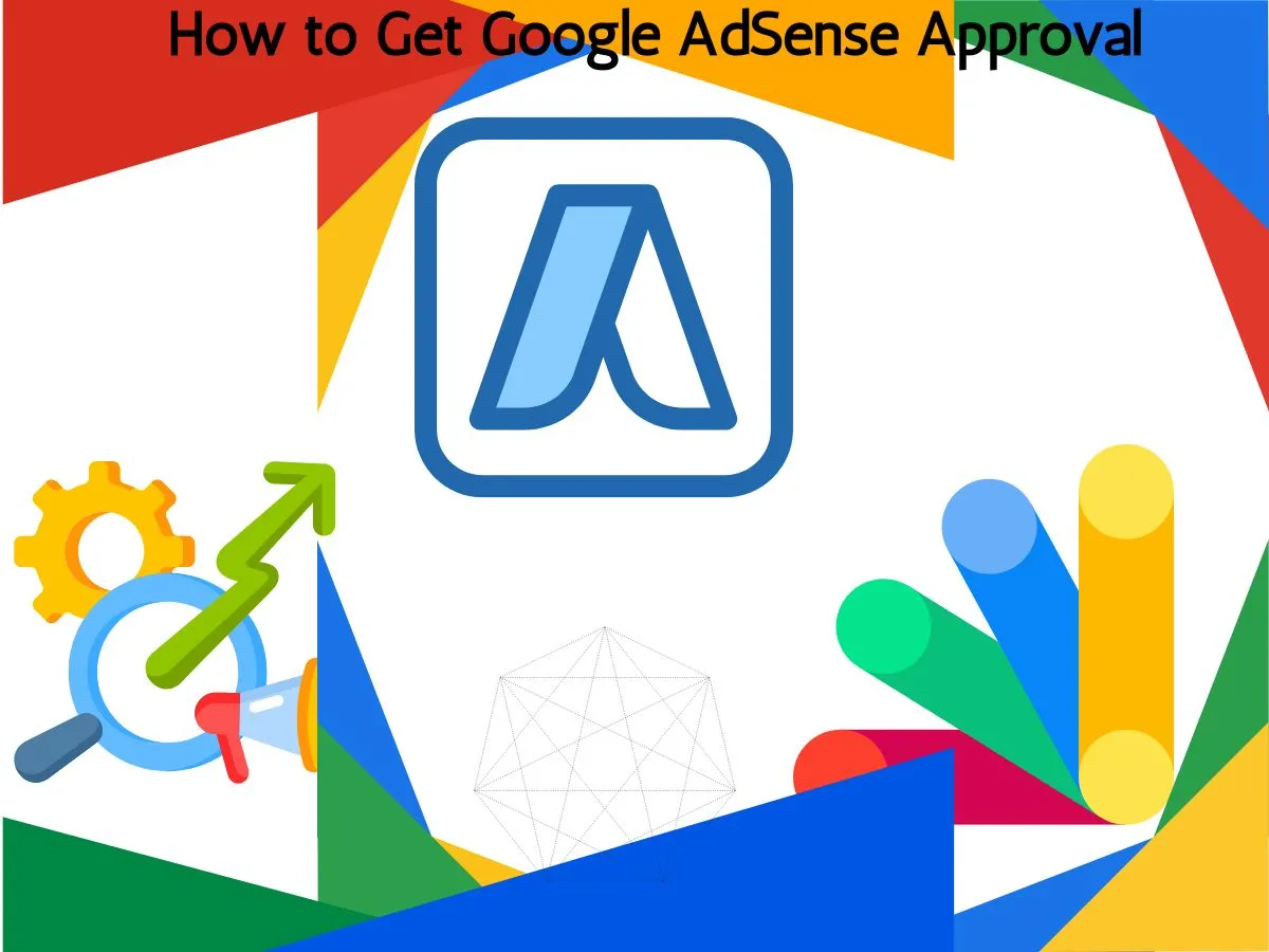 How to Get Google AdSense Approval