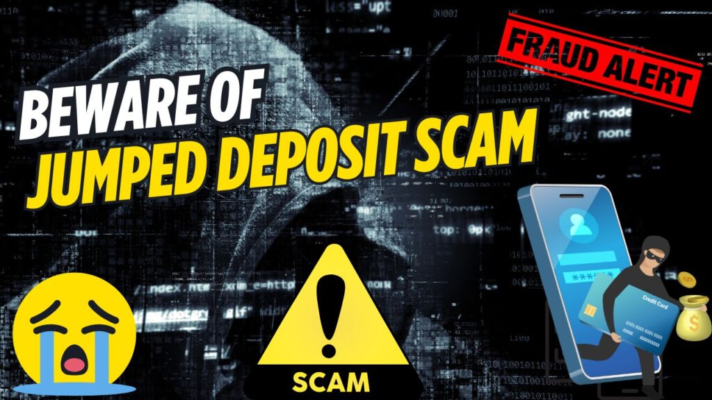 Jumped Deposit Scam